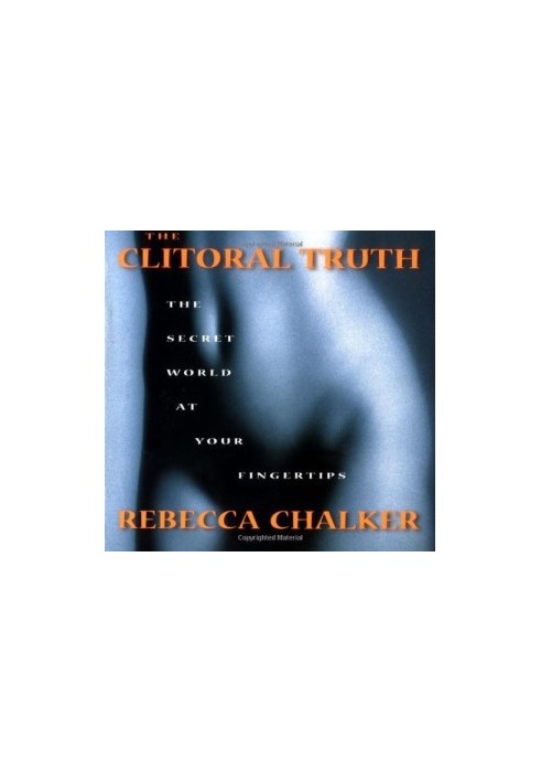 The Clitoral Truth · The Secret World at Your Fingertips