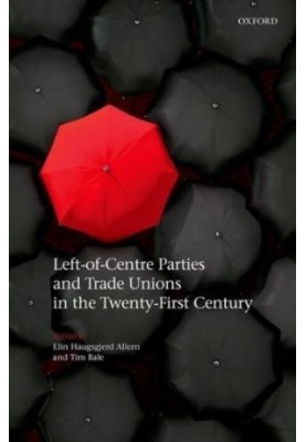 Left-of-centre parties and trade unions in the twenty-first century