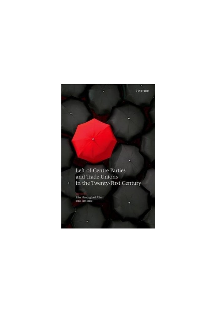 Left-of-centre parties and trade unions in the twenty-first century