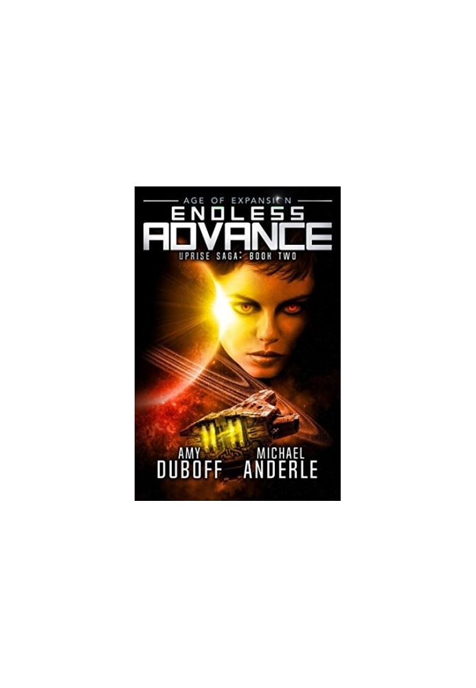 Endless Advance: Age of Expansion, A Kurtherian Gambit Series - Uprise Saga, Book 2