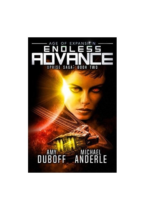 Endless Advance: Age of Expansion, A Kurtherian Gambit Series - Uprise Saga, Book 2