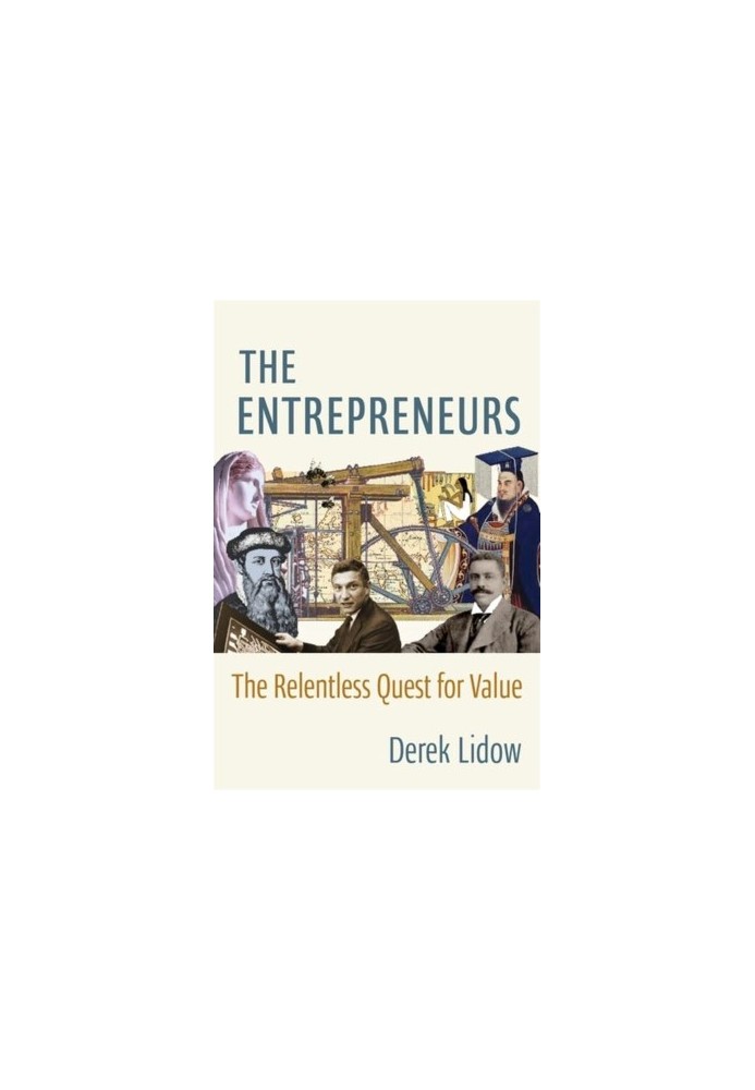 The Entrepreneurs: The Relentless Quest for Value