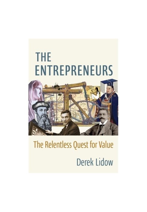 The Entrepreneurs: The Relentless Quest for Value