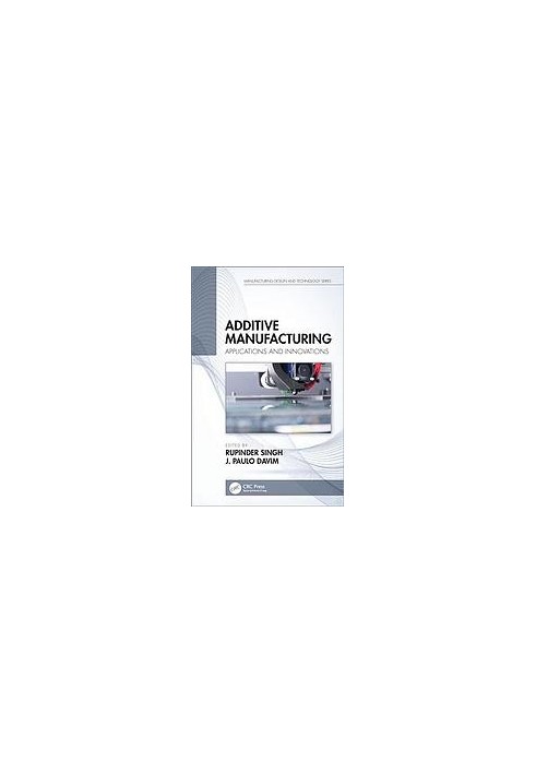 Additive manufacturing: applications and innovations