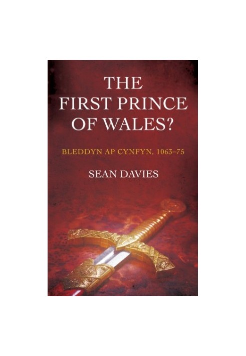 The First Prince of Wales?: Bleddyn ap Cynfyn, 1063-75
