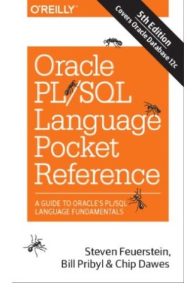 Oracle PL/SQL Language Pocket Reference: A Guide to Oracle's PL/SQL Language Fundamentals