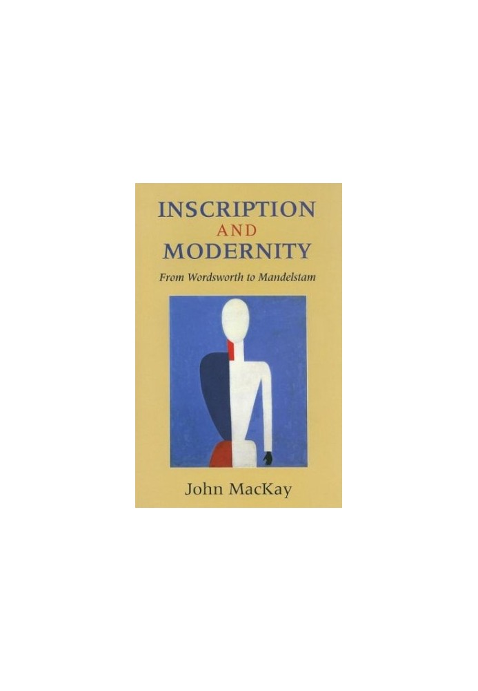 Inscription and modernity : from Wordsworth to Mandelstam