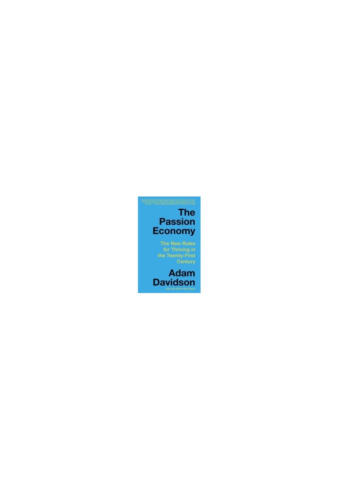 The Passion Economy: The New Rules for Thriving in the Twenty-First Century