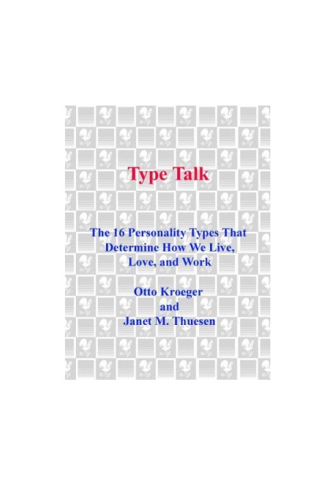 Type talk : the 16 personality types that determine how we live, love, and work