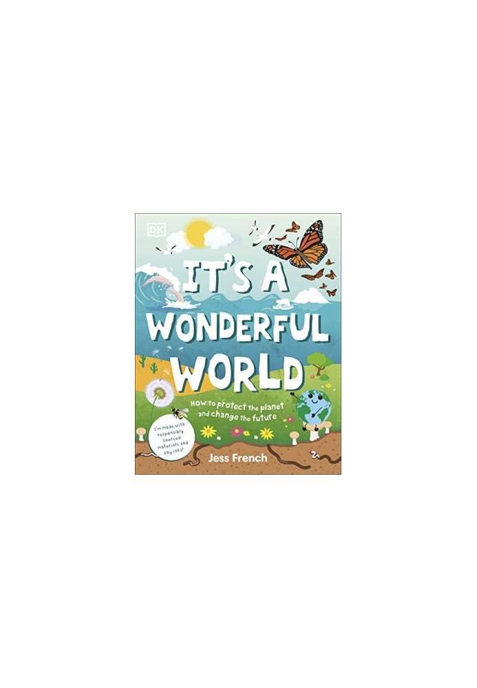 It's a Wonderful World : How to Be Kind to the Planet and Change the Future