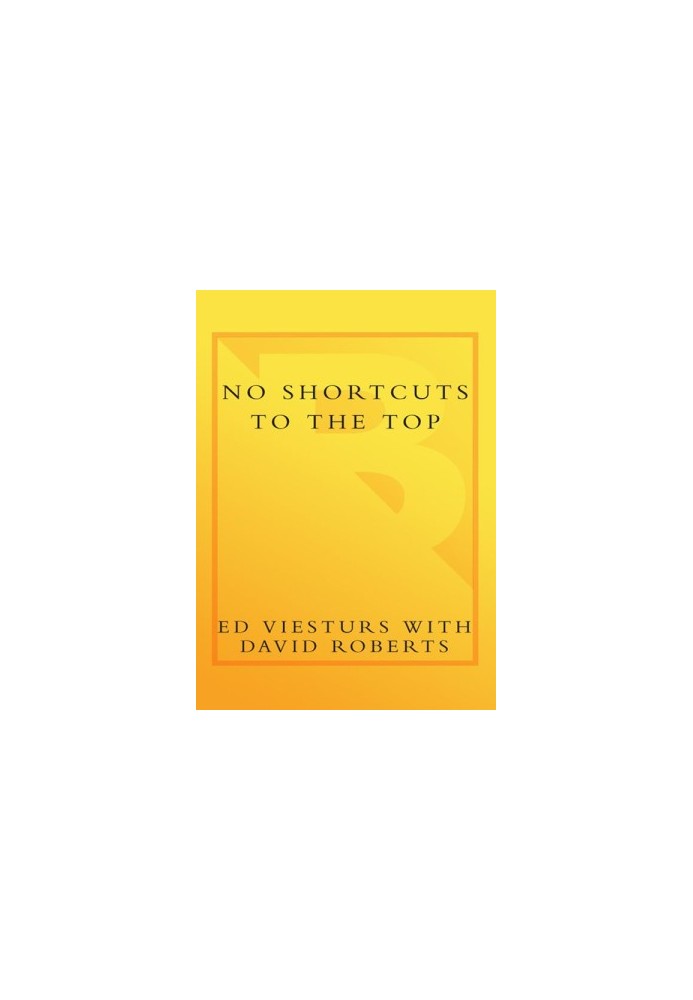No Shortcuts to the Top · Climbing the World's 14 Highest Peaks