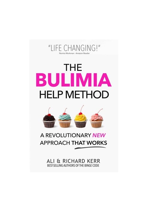 The Bulimia Help Method: A Revolutionary New Approach That Works