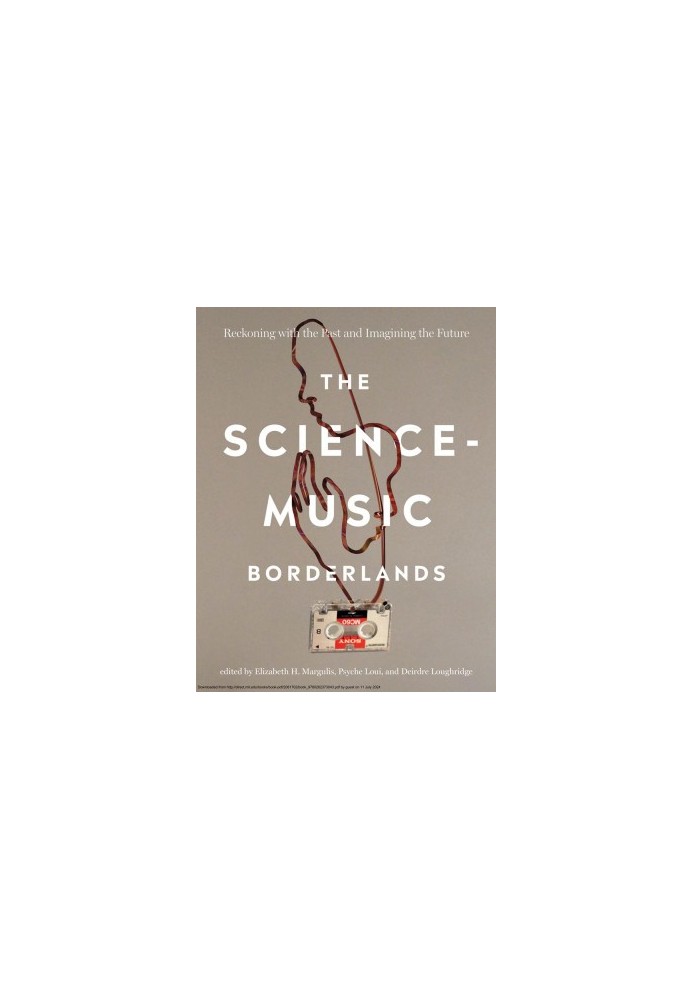 The Science-Music Borderlands：Reckoning with the Past and Imagining the Future