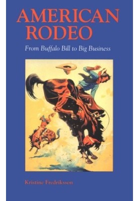 American Rodeo - From Buffalo Bill to Big Business