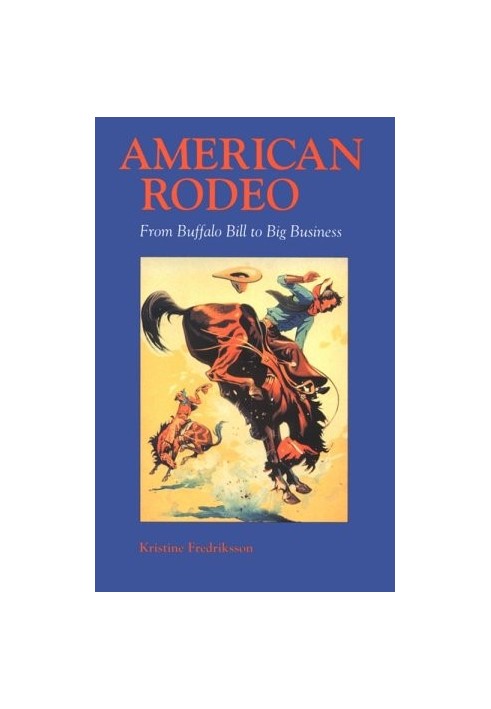 American Rodeo - From Buffalo Bill to Big Business