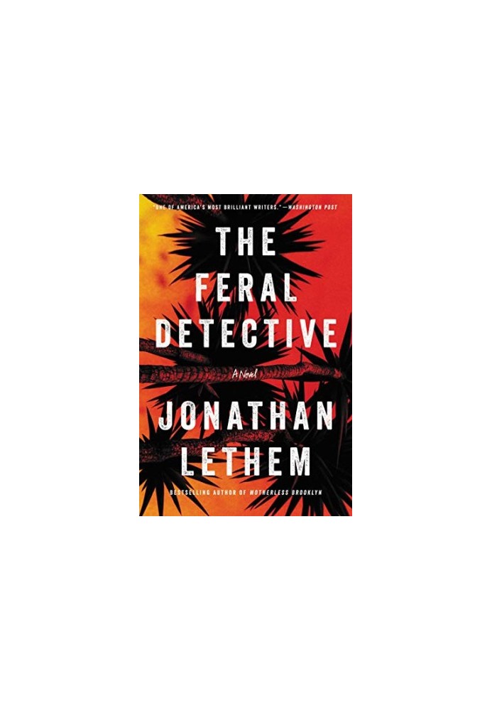 The Feral Detective: A Novel