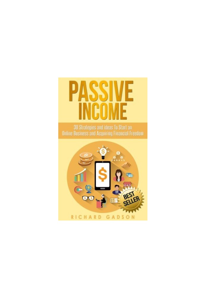 Passive Income: 30 Strategies and Ideas To Start an Online Business and Acquiring Financial Freedom (Passive Income, Online B