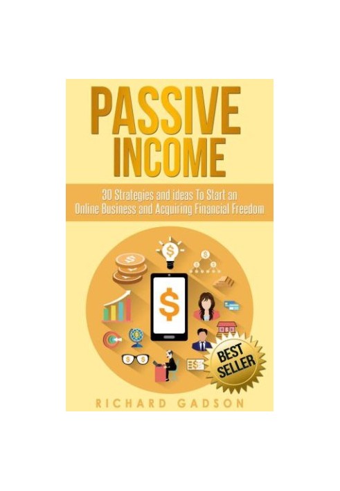 Passive Income: 30 Strategies and Ideas To Start an Online Business and Acquiring Financial Freedom (Passive Income, Online B