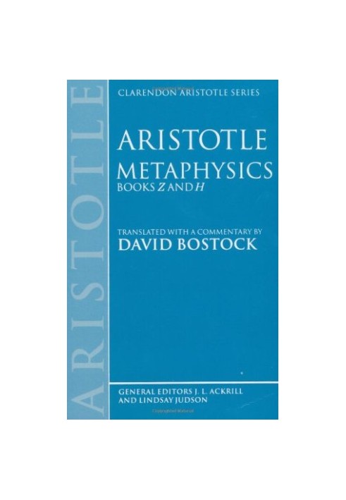 Metaphysics: Books Z and H (Clarendon Aristotle Series)