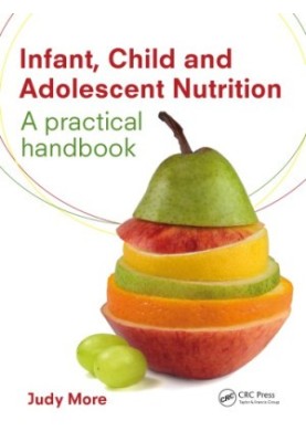 Infant, Child and Adolescent Nutrition : A Practical Handbook