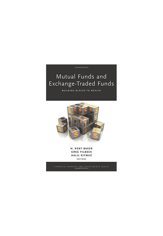 Mutual funds and exchange-traded funds : building blocks to wealth