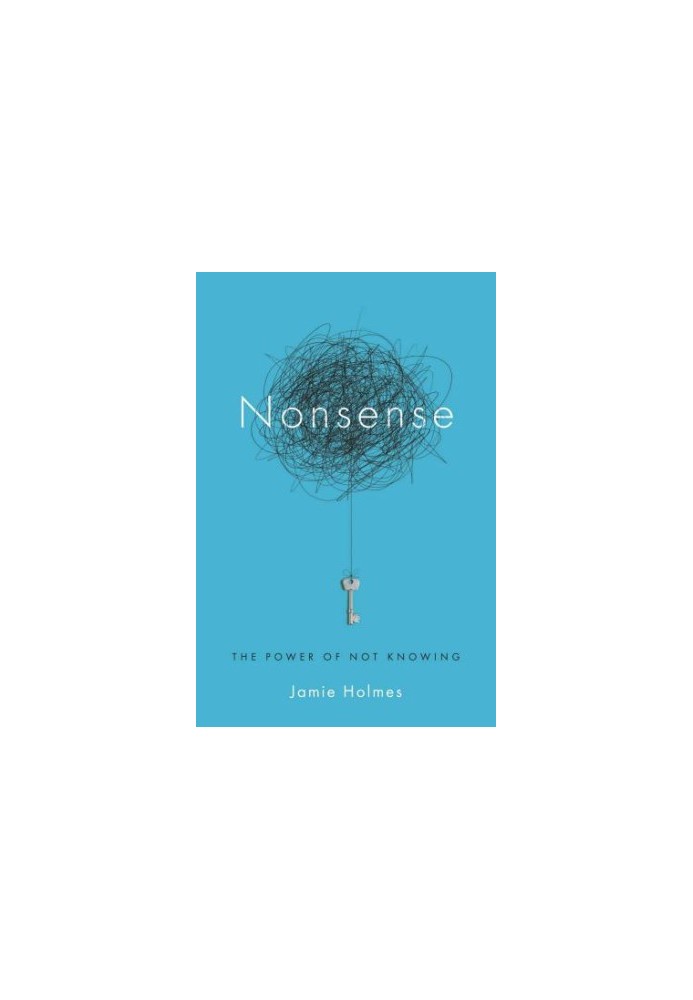 Nonsense: The Power of Not Knowing