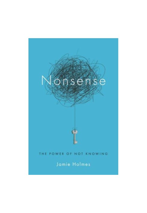 Nonsense: The Power of Not Knowing
