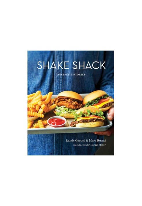 Shake Shack: Recipes & Stories