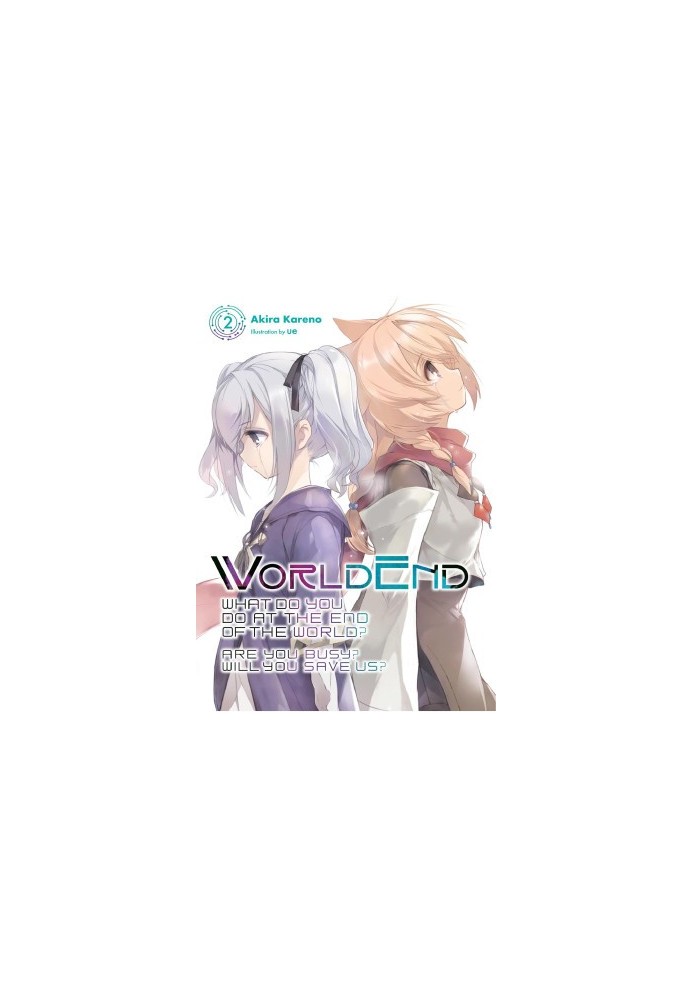 WorldEnd: What Do You Do at the End of the World? Are You Busy? Will You Save Us?, Vol. 2