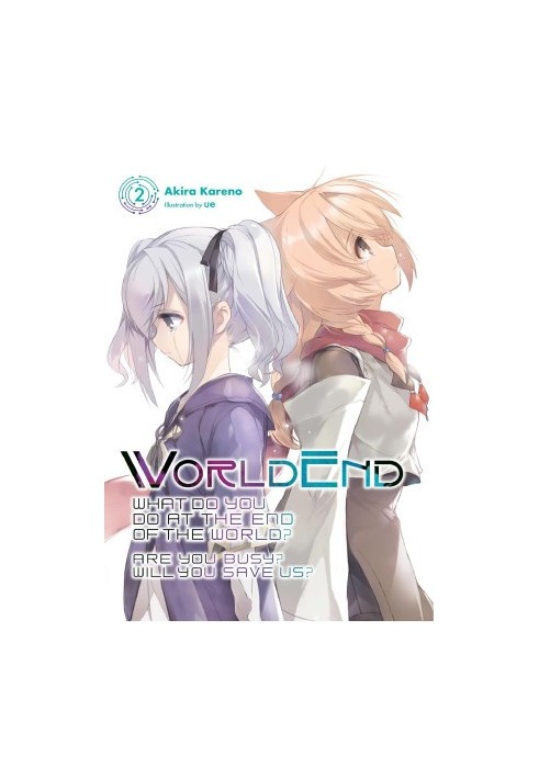 WorldEnd: What Do You Do at the End of the World? Are You Busy? Will You Save Us?, Vol. 2
