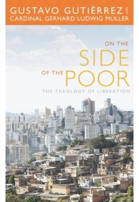 On the Side of the Poor: The Theology of Liberation