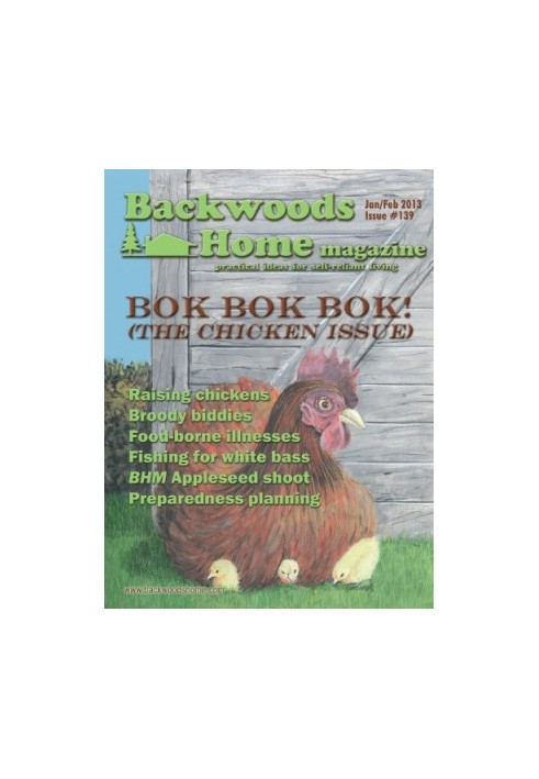 Backwoods Home Magazine 139 - Jan/Feb 2013