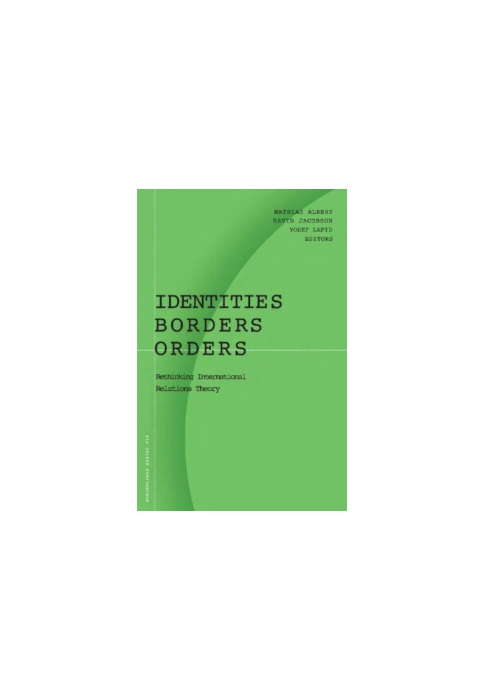 Identities, borders, orders: rethinking international relations theory