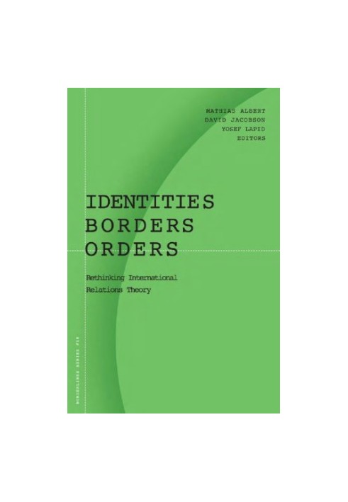 Identities, borders, orders: rethinking international relations theory