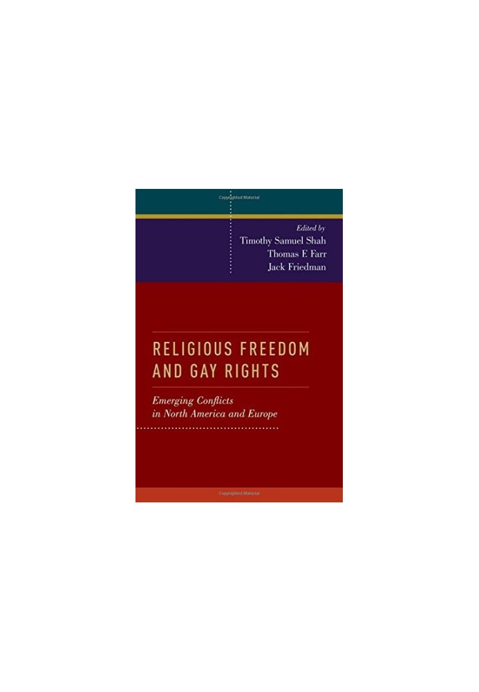 Religious freedom and gay rights : emerging conflicts in the United States and Europe