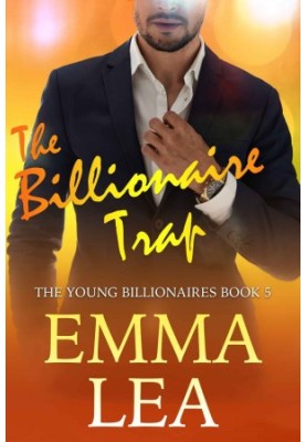 [Young Billionaires 05] • The Billionaire Trap