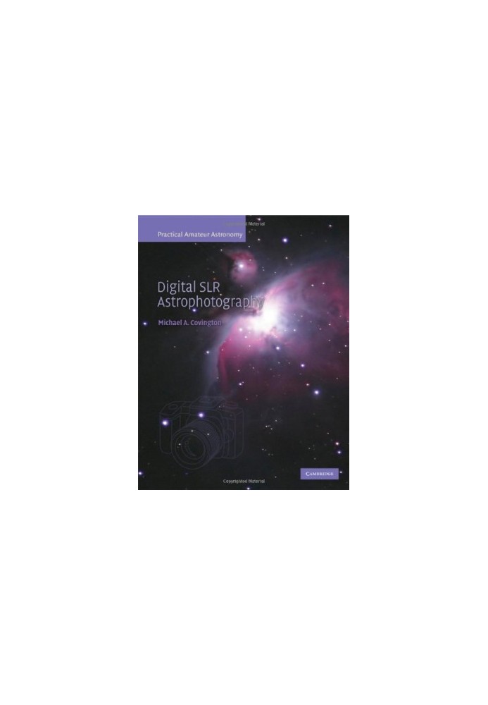 Digital SLR Astrophotography (Practical Amateur Astronomy)