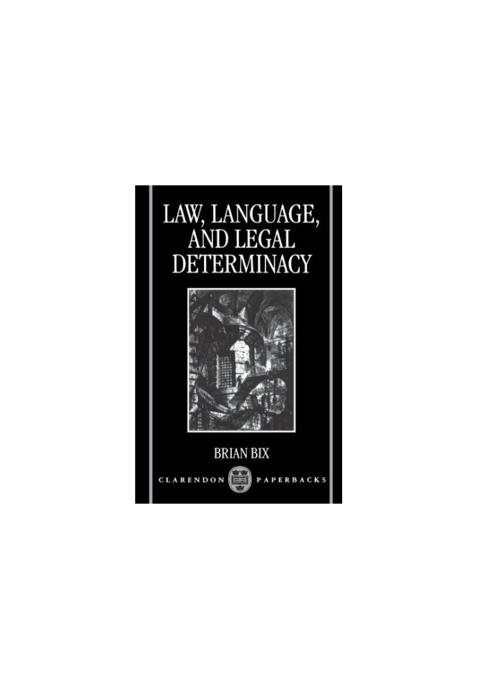 Law, Language, and Legal Determinacy (Clarendon Paperbacks)