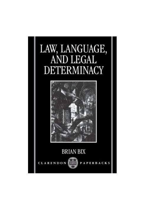 Law, Language, and Legal Determinacy (Clarendon Paperbacks)