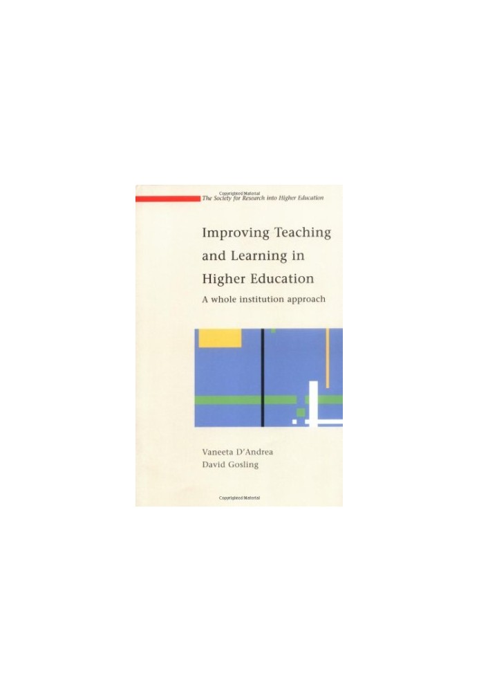 Improving Teaching And Learning In Higher Education - A Whole Institution Approach.