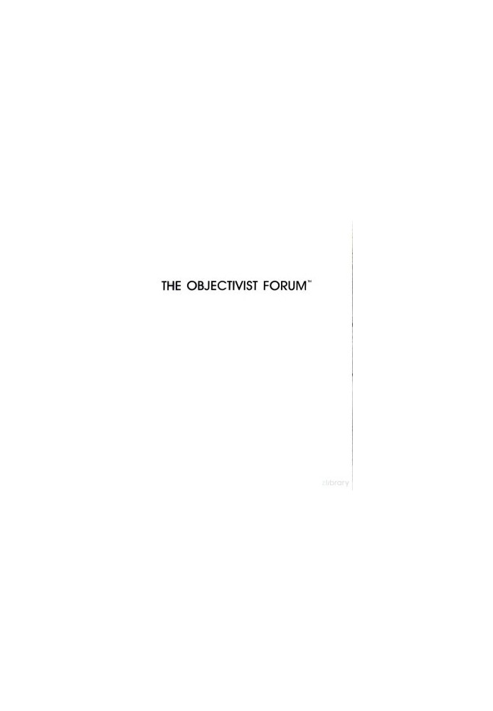 The Objectivist Forum: Volume 1- Volume 8, 1980- 1987