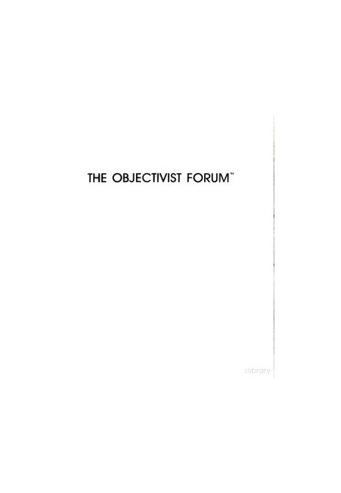 The Objectivist Forum: Volume 1- Volume 8, 1980- 1987