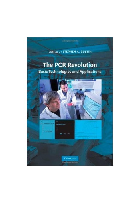 The PCR Revolution: Basic Technologies and Applications
