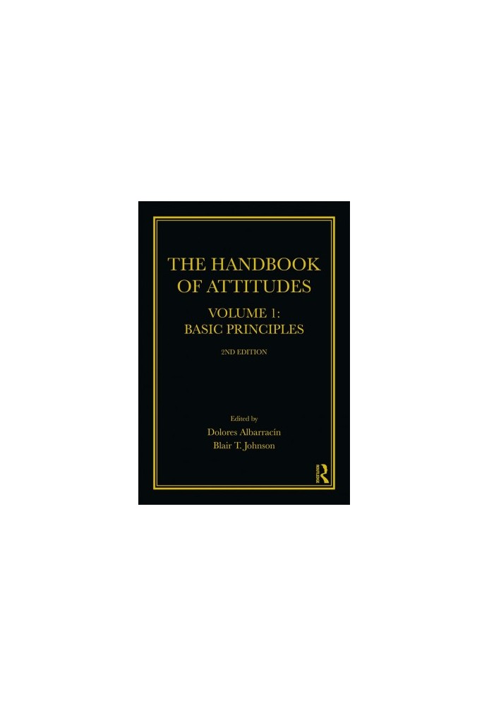The Handbook of Attitudes, Volume 1: Basic Principles