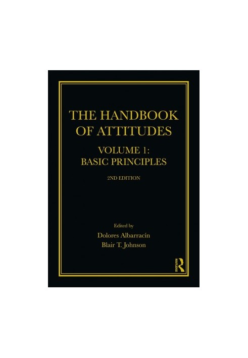 The Handbook of Attitudes, Volume 1: Basic Principles