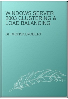 Windows Server 2003 Clustering & Load Balancing