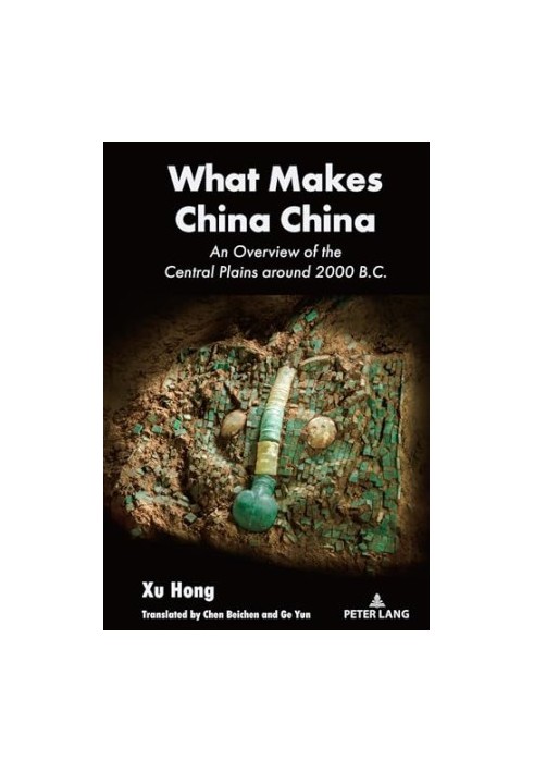 What Makes China China: An Overview of the Central Plains around 2000 B.C.