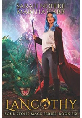 Lancothy: The Revelations of Oriceran - Soul Stone Mage, Book 6