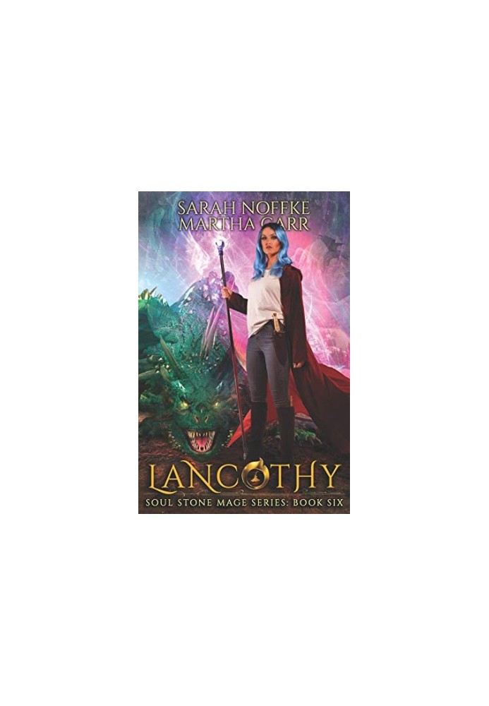 Lancothy: The Revelations of Oriceran - Soul Stone Mage, Book 6