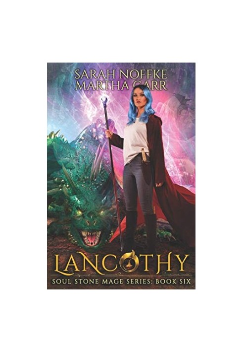 Lancothy: The Revelations of Oriceran - Soul Stone Mage, Book 6